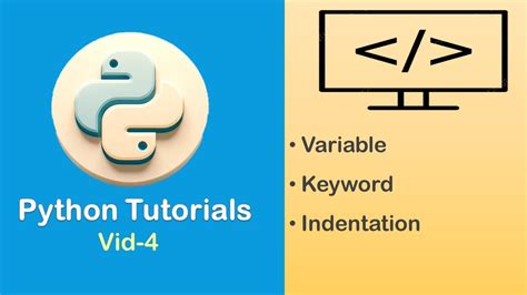 Vid 4 Basics Of Python Variable Keyword Indentation Python Tutorials Basic To Advance