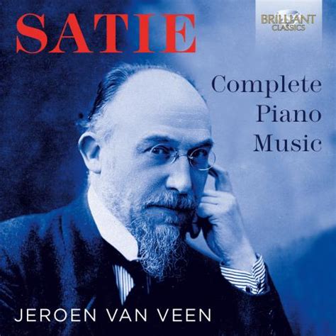 Satie Complete Piano Music Jeroen Van Veen La Bo Te Musique