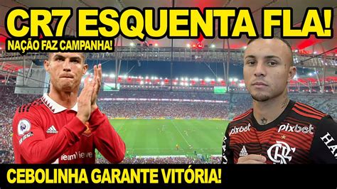 CR7 ESQUENTA FLAMENGO NAÇÃO FAZ CAMPANHA CEBOLINHA GARANTE VITÓRIA