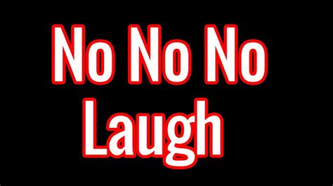 Oh No No No Laugh For Youtube Funny Video Youtube