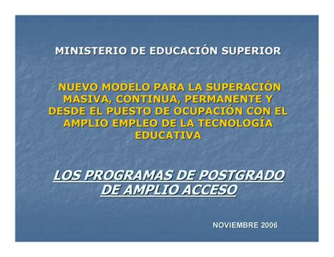 MINISTERIO DE EDUCACI Ó N SUPERIOR NUEVO MODELO PARA LA SUPERACI