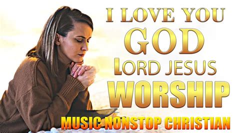 2 Hours Non Stop Worship Songs 2022 With Lyrics Best 100 Christian