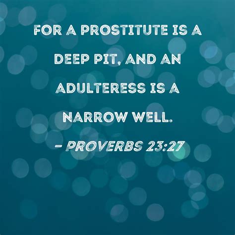 Proverbs For A Prostitute Is A Deep Pit And An Adulteress Is A