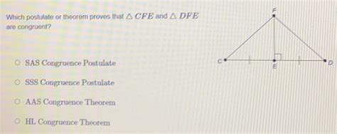 Solved Which Postulate Or Theorem Proves That Cfe And Dfe Are