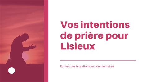 Vos intentions de prière pour Sainte Thèrèse de Lisieux Les Cinq Clochers