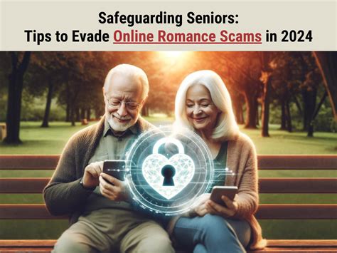 Safeguarding Seniors Tips To Evade Online Romance Scams In 2024 Mwv Age Friendly