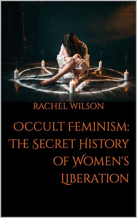 Occult Feminism The Secret History Of Women S Liberation Ebook