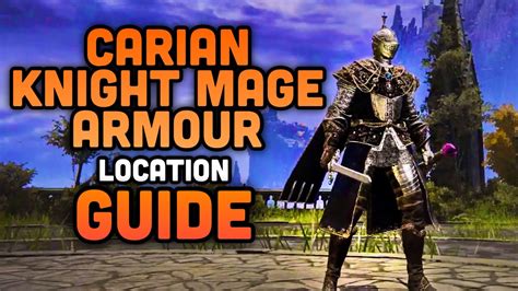 Carian Knight Mage Armour Location Elden Ring Guide And Tips YouTube