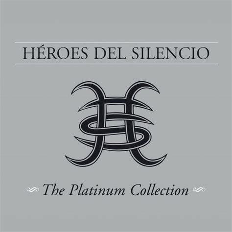 The Platinum Collection, Héroes del Silencio - Qobuz