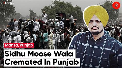 Sidhu Moose Wala Cremated At His Native Village In Mansa District