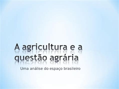 PPT Uma análise do espaço brasileiro A expansão do agronegócio