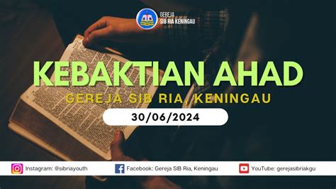 Kebaktian Ahad Gereja SIB Ria 30 06 2024 YouTube