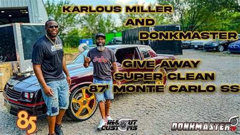 Karlous Miller Donkmaster Giveaway Monte Carlo Ss Youtube