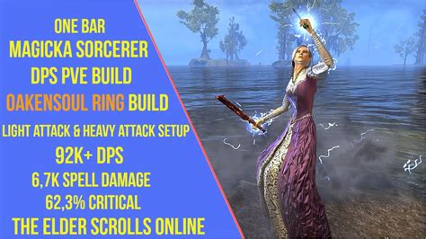 Eso One Bar Magicka Sorcerer Dps Pve Build K Dps Oakensoul Ring