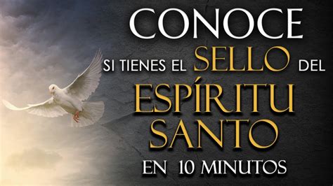 Cómo saber si TIENES el SELLO del ESPÍRITU SANTO en tan solo 10 MINUTOS