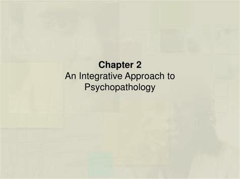 Ppt Chapter An Integrative Approach To Psychopathology Powerpoint