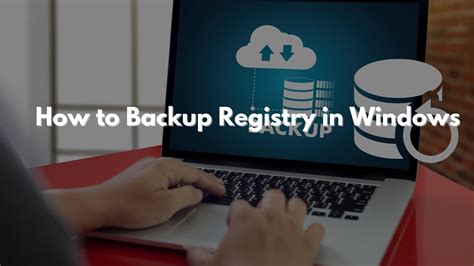 How To Backup And Restore Registry In Windows