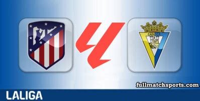 Atletico Madrid Vs Cadiz Full Match 2023 24 Fullmatchsports