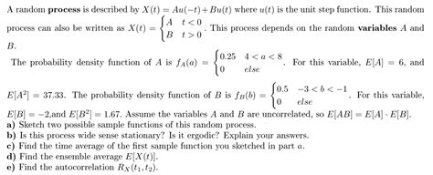 Solved A Random Process Is Described By X T Au T Bu T Chegg