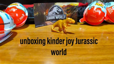 Unboxing Jurassic World Kinder Joy YouTube