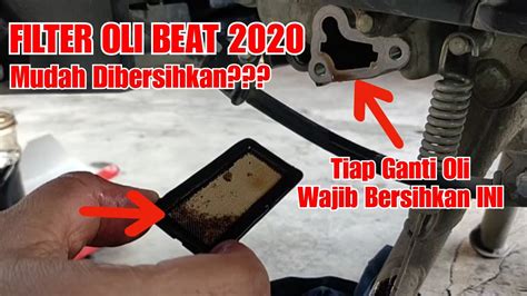 Cara Mudah Membersihkan Filter Oli Beat Terbaru Bersihkan Filter