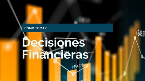 Cómo Tomar Decisiones Financieras Blog Máster Mbamálaga