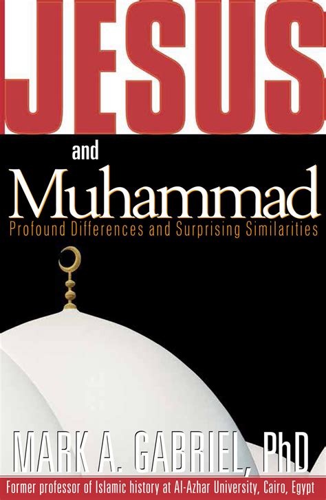 Jesus and Muhammad: Profound Differences and Surprising Similarities ...