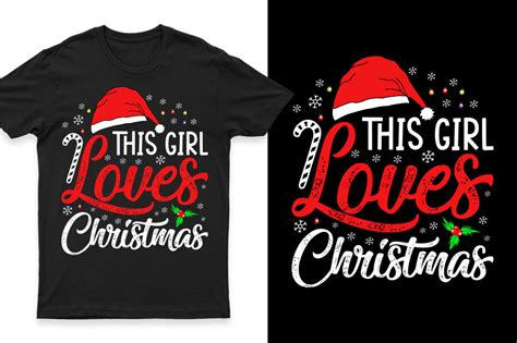 This Girl Loves Christmas T Shirts Graphic By Tshirthut · Creative Fabrica