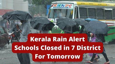 Kerala Schools Colleges To Remain Closed In 7 Districts Tomorrow Due