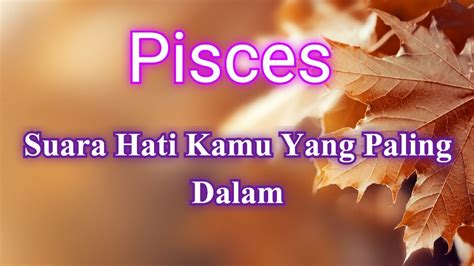 Prediksi Pisces Wah Ternyata Ini Suara Hati Kamu Yang Paling Dalam