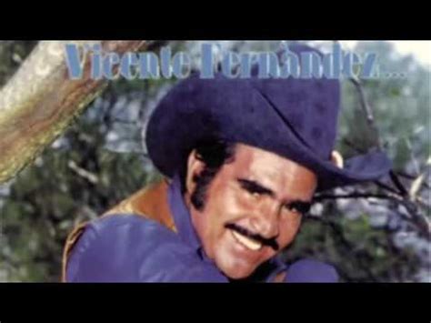 Vicente Fernandez No Debio Volver YouTube