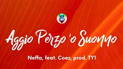 Neffa Aggio Perzo O Suonno Testo Lyrics Feat Coez Prod TY1