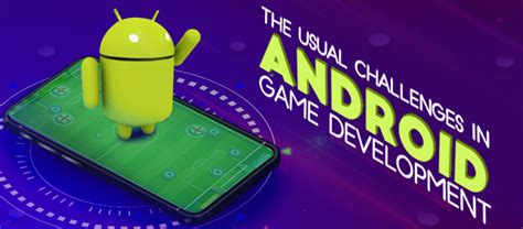 The Usual Challenges In Android Game Development Logic Simplified Game Development Company Blog