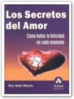 Los Secretos Del Amor Como Hallar La Felicidad En Cada Momento En PDF