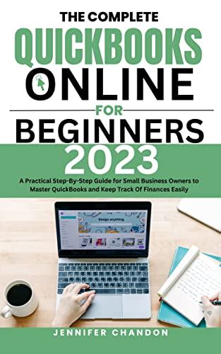 The Complete Quickbooks Online For Beginners 2023 A Practical Step By