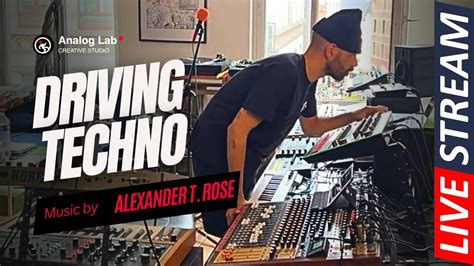 Lrs Alexander T Rose Driving Techno Intimate Techno Live Session