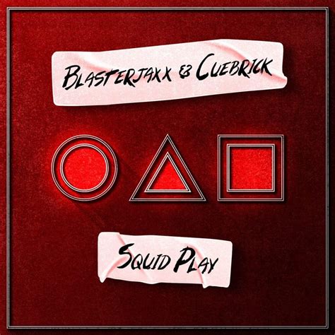 Blasterjaxx And Cuebrick Squid Play Lyrics Genius Lyrics