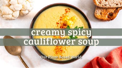 Spicy Cauliflower Soup Youtube