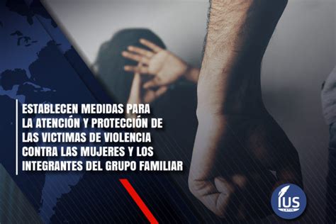 Establecen Medidas Para La Atenci N Y Protecci N De Las Victimas De