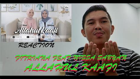 ALLAHUL KAAFI FITRIANA Feat NISSA SABYAN REACTION YouTube