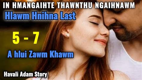 Mizo Love Story Ngaihnawm Epi A Hlui Zawm Khawm Havali