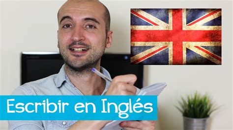 Cómo Aprender A Escribir En Inglés Writing YouTube