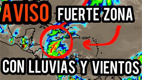 Aviso una fuerte zona provocará fuertes lluvias con vientos en estos