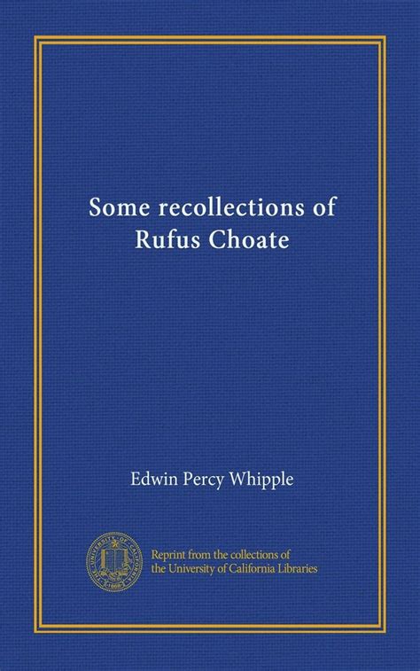 Some Recollections Of Rufus Choate Amazon In Books