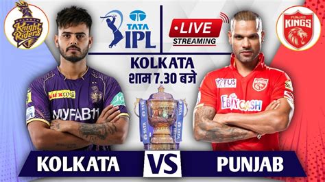 Ipl Live Kolkata Vs Punjab Live Match Kkr Vs Pbks Live