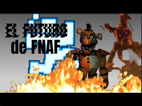 Que Pasar Con Fnaf Especial De No Aniversario De Fnaf Youtube