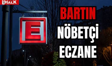 BARTIN NÖBETÇİ ECZANE GÜNCEL BARTIN HALK GAZETESİ BARTIN HABER