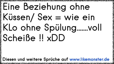 Lieber Sex ohne Beziehung als ne Beziehung ohne Sex Tolle Sprüche