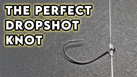 Keep Your Dropshot Hook Up How To Tie The Best Knot For Dropshots