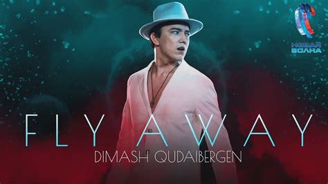 Dimash Fly Away New Wave Youtube